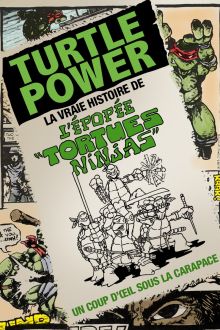 Turtle Power : l'épopée Tortues Ninjas image: Turtle Power : l'épopée Tortues Ninjas