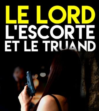 image: Le Lord, l'Escort et le Truand