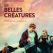 Les belles créatures