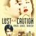 Lust, Caution