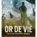Or de vie