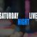 Saturday Night Live
