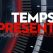 Temps présent